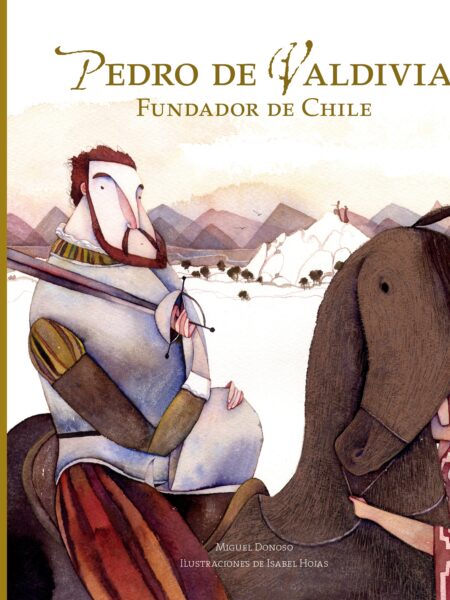 PEDRO DE VALDIVIA, FUNDADOR DE CHILE (EBOOK)