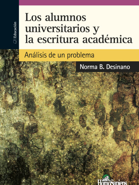 ALUMNOS UNIVERSITARIOS Y LA ESCRITURA ACADÉMICA. ANÁLISIS DE UN PROBLEMA, LOS (EBOOK)