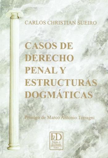 CASOS DE DERECHO PENAL Y ESTRUCTURAS DOGMÁTICAS (EBOOK)