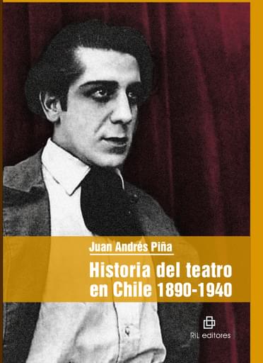 HISTORIA DEL TEATRO EN CHILE: 1890-1940 (EBOOK)