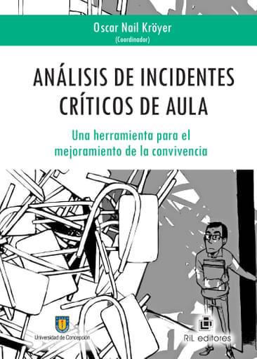 ANÁLISIS DE INCIDENTES CRÍTICOS DE AULA: UNA HERRAMIENTA PARA EL MEJORAMIENTO DE LA CONVIVENCIA (EBOOK)