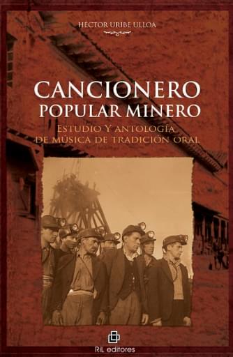 CANCIONERO POPULAR MINERO: ESTUDIO Y ANTOLOGÍA DE MÚSICA DE TRADICIÓN ORAL (EBOOK)
