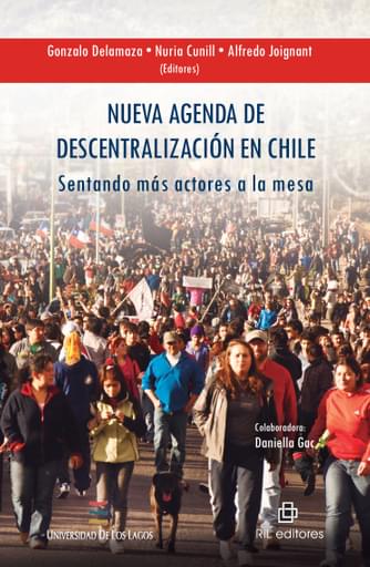 NUEVA AGENDA DE DESCENTRALIZACIÓN EN CHILE: SENTANDO MÁS ACTORES A LA MESA (EBOOK)