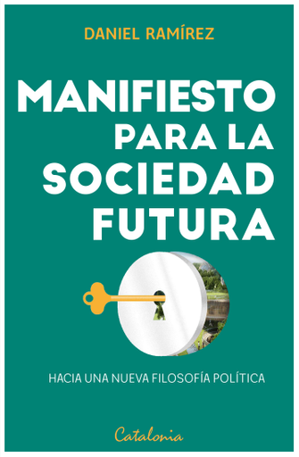 MANIFIESTO PARA LA SOCIEDAD FUTURA: HACIA UNA NUEVA FILOSOFÍA POLÍTICA (EBOOK)