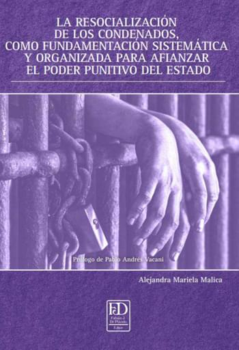 RESOCIALIZACIÓN DE LOS CONDENADOS COMO FUNDAMENTACIÓN SISTEMÁTICA, LA (EBOOK)