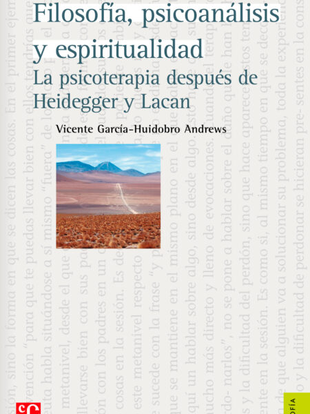 FILOSOFÍA, PSICOANÁLISIS Y ESPIRITUALIDAD: LA PSICOTERAPIA DESPUÉS DE HEIDEGGER Y LACAN (EBOOK)