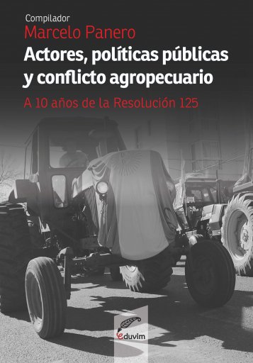 ACTORES, POLÍTICAS PÚBLICAS Y CONFLICTO AGROPECUARIO (EBOOK)