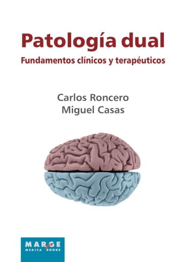 PATOLOGÍA DUAL. FUNDAMENTOS CLÍNICOS Y TERAPÉUTICOS (EBOOK)