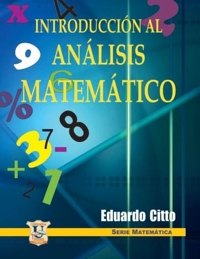 INTRODUCCIÓN AL ANÁLISIS MATEMÁTICO. CITTO. (EBOOK)