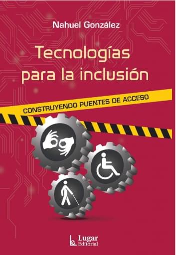TECNOLOGÍAS PARA LA INCLUSIÓN. CONSTRUYENDO PUENTES DE ACCESO (EBOOK)