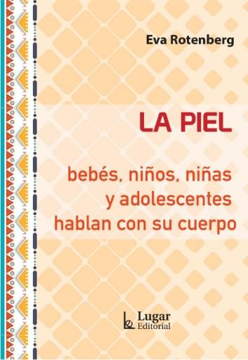 PIEL: BEBÉS, NIÑOS, NIÑAS Y ADOLESCENTES HABN CON SU CUERPO., LA (EBOOK)