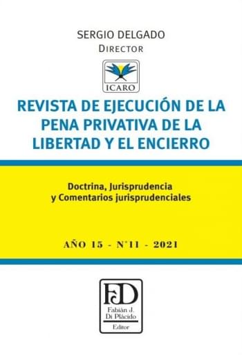 REVISTA DE EJECUCIÓN DE LA PENA PRIVATIVA DE LA LIBERTAD Y EL ENCIERRO. N° 11 (EBOOK)