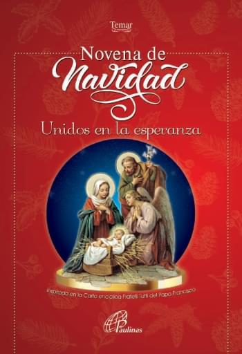 NOVENA DE NAVIDAD. UNIDOS EN LA ESPERANZA. INSPIRADA EN LA CARTA ENCÍCLICA FRATELLI TUTTI DEL PAPA FRANCISCO (EBOOK)