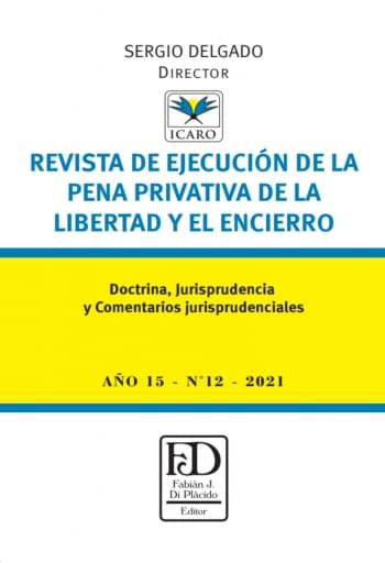 REVISTA DE EJECUCIÓN DE LA PENA PRIVATIVA DE LA LIBERTAD Y EL ENCIERRO N°12 (EBOOK)