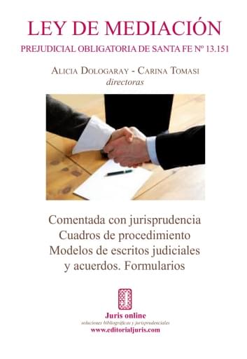 LEY DE MEDIACIÓN PREJUDICIAL OBLIGATORIA DE SANTA FE Nº 13.151 COMENTADA CON JURISPRUDENCIA. CUADROS DE PROCEDIMIENTO. MODELOS DE ESCRITOS J (EBOOK)