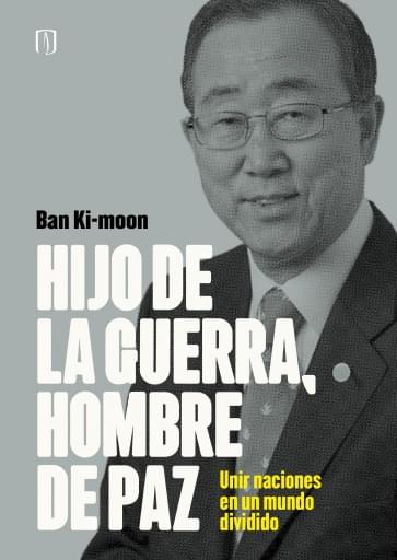 HIJO DE LA GUERRA, HOMBRE DE PAZ. UNIR NACIONES EN UN MUNDO DIVIDIDO (EBOOK)