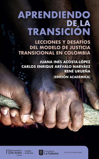 APRENDIENDO DE LA TRANSICIÓN. LECCIONES Y DESAFÍOS DEL MODELO DE JUSTICIA TRANSICIONAL EN COLOMBIA (EBOOK)
