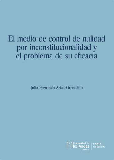 MEDIO DE CONTROL DE NULIDAD POR INCONSTITUCIONALIDAD Y  PROBLEMA DE SU EFICACIA, EL (EBOOK)