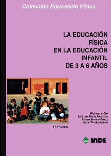 EDUCACIÓN FÍSICA EN  EDUCACIÓN INFANTIL DE 3 A 6 AÑOS, LA (EBOOK)