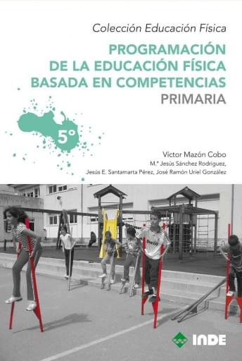 PROGRAMACIÓN DE ED.FÍSICA BASADA EN COMPETENCIAS EN PRIMARIA. 5º CURSO. TERCER CICLO (EBOOK)
