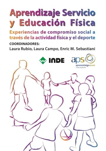 APRENDIZAJE SERVICIO Y EDUCACIÓN FÍSICA. EXPERIENCIAS DE COMPROMISO SOCIAL A TRAVÉS DE LA ACTIVIDAD FÍSICA Y EL DEPORTE.
 A TRAVÉS DE LA ACTIVIDAD FÍSICA Y EL DEPORTE (EBOOK)