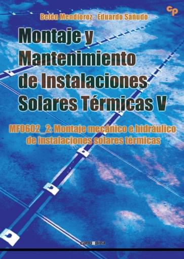 MF0602 MONTAJE MECÁNICO E HIDRÁULICO DE INSTALACIONES SOLARES TÉRMICAS (EBOOK)