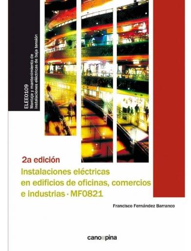 MF0821 INSTALACIONES ELÉCTRICAS EN EDIFICIOS DE OFICINAS, COMERCIOS E INDUSTRIAS (EBOOK)