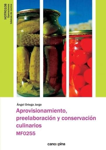 APROVISIONAMIENTO, PREELABORACIÓN Y CONSERVACIÓN CULINARIOS MF0255 (EBOOK)