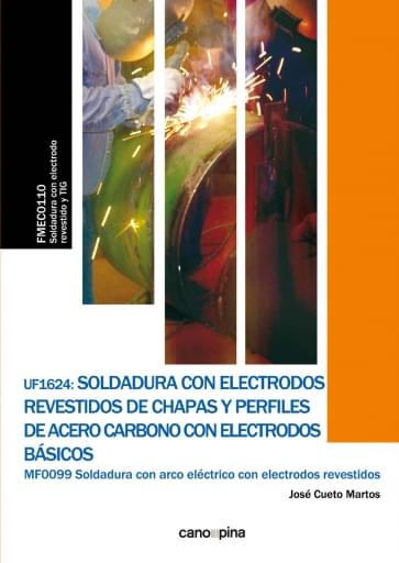 UF1624 SOLDADURA CON ELECTRODOS REVESTIDOS DE CHAPAS Y PER  LES DE ACERO CARBONO CON ELECTRODOS BÁSICOS (EBOOK)