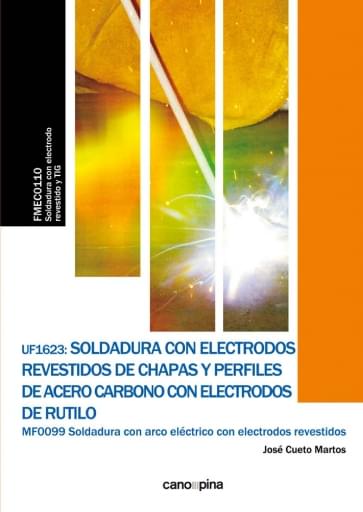 UF1623 SOLDADURA CON ELECTRODOS REVESTIDOS DE CHAPAS Y PERFILES DE ACERO CARBONO CON ELECTRODOS DE RUTILO (EBOOK)