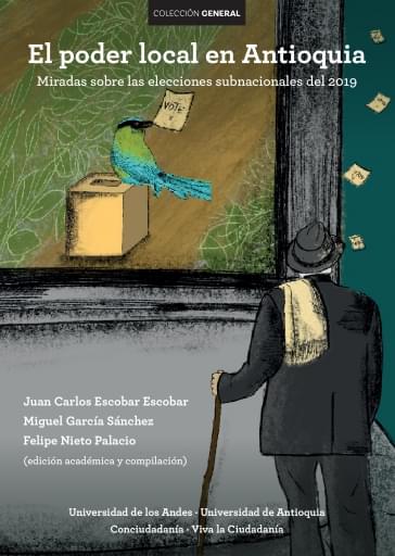 PODER LOCAL EN ANTIOQUIA. MIRADAS SOBRE LAS ECCIONES SUBNACIONALES D 2019, EL (EBOOK)
