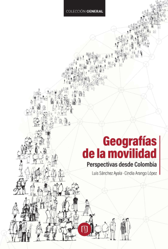 GEOGRAFÍAS DE LA MOVILIDAD. PERSPECTIVAS DESDE COLOMBIA (EBOOK)