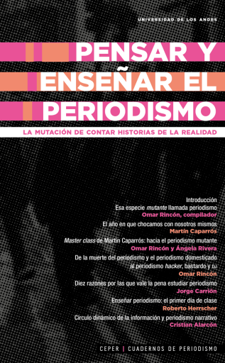 PENSAR Y ENSEÑAR EL PERIODISMO. LA MUTACIÓN DE CONTAR HISTORIAS DE LA REALIDAD (EBOOK)