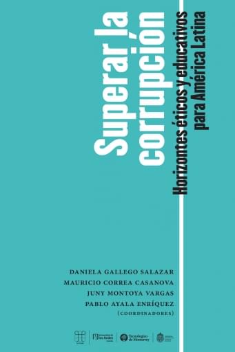 SUPERAR LA CORRUPCIÓN. HORIZONTES ÉTICOS Y EDUCATIVOS PARA AMÉRICA LATINA (EBOOK)