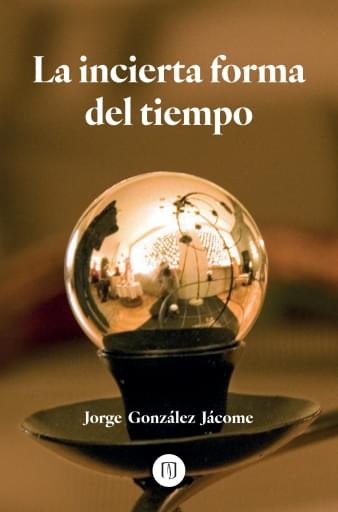 INCIERTA FORMA DEL TIEMPO, LA (EBOOK)