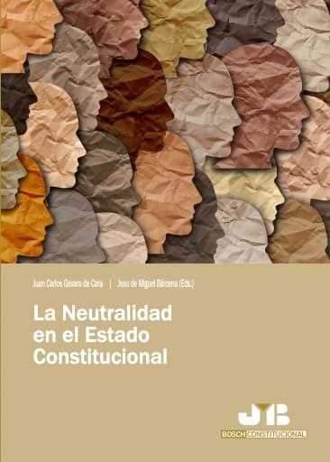 NEUTRALIDAD EN EL ESTADO CONSTITUCIONAL, LA (EBOOK)
