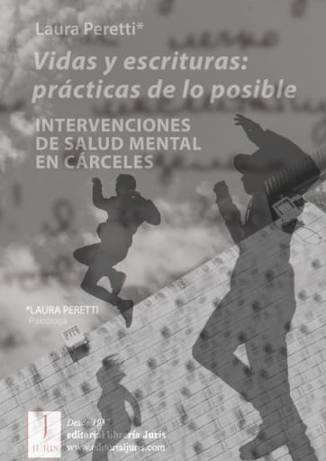 VIDAS Y ESCRITURAS PRÁCTICAS DE LO POSIBLE. INTERVENCIONES DE SALUD MENTAL EN CÁRCELES (EBOOK)