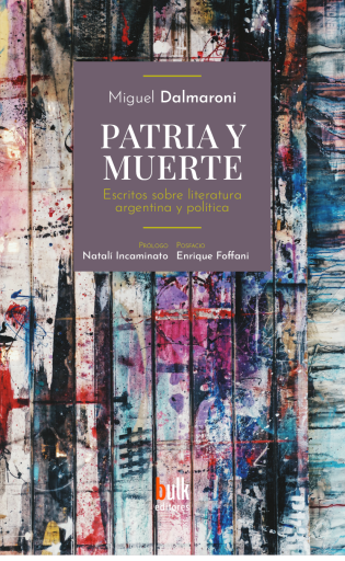PATRIA Y MUERTE. ESCRITOS SOBRE LITERATURA ARGENTINA Y POLÍTICA (EBOOK)
