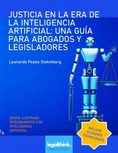 JUSTICIA EN LA ERA DE LA INTELIGENCIA ARTIFICIAL: UNA GUÍA PARA ABOGADOS Y LEGISLADORES (EBOOK)