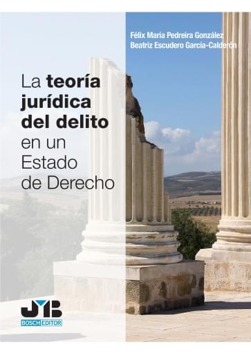 TEORÍA JURÍDICA DEL DELITO EN UN ESTADO DE DERECHO, LA (EBOOK)