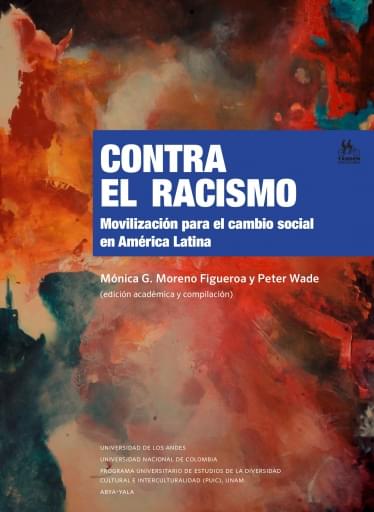 CONTRA EL RACISMO. MOVILIZACIÓN PARA EL CAMBIO SOCIAL EN AMÉRICA LATINA (EBOOK)