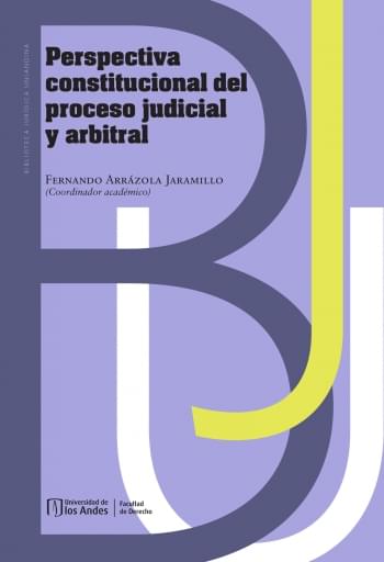 PERSPECTIVA CONSTITUCIONAL DEL PROCESO JUDICIAL Y ARBITRAL (EBOOK)