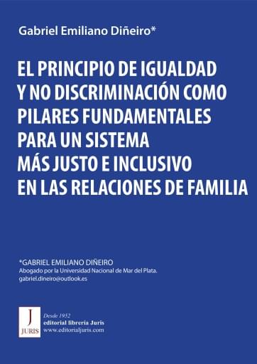 PRINCIPIO DE IGUALDAD Y NO DISCRIMINACIÓN COMO PILARES FUNDAMENTALES PARA UN SISTEMA JUDICIAL MÁS JUSTO E INCLUSIVO EN LAS RACIONES DE FAMILIA, EL (EBOOK)