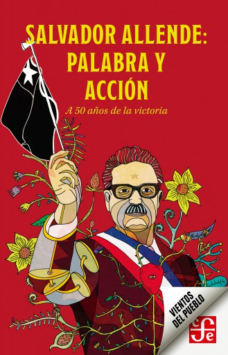 SALVADOR ALLENDE: PALABRA Y ACCIÓN (EBOOK)