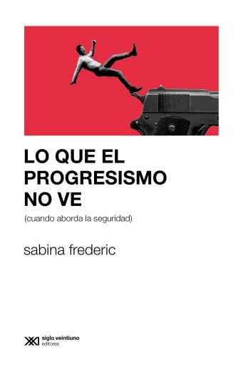 LO QUE EL PROGRESISMO NO VE (CUANDO ABORDA LA SEGURIDAD) (EBOOK)