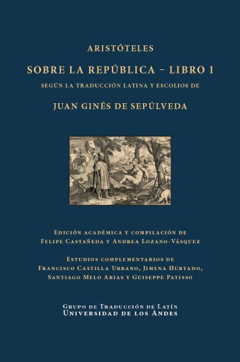 ARISTÓTELES SOBRE LA REPÚBLICA: LIBRO I SEGÚN LA TRADUCCIÓN LATINA Y ESCOLIOS DE JUAN GINÉS DE SEPÚLVEDA (EBOOK)