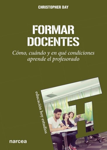 FORMAR DOCENTES. CÓMO, CUÁNDO Y EN QUÉ CONDICIONES APRENDE EL PROFESORADO (EBOOK)