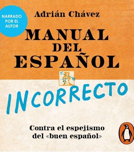MANUAL DEL ESPAÑOL INCORRECTO (AUDIOLIBRO)