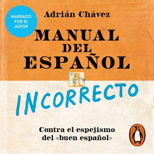 MANUAL DEL ESPAÑOL INCORRECTO (AUDIOLIBRO)