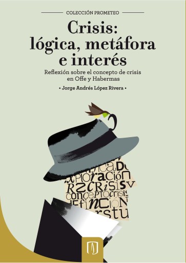 CRISIS: LÓGICA, METÁFORA E INTERÉS: REFLEXIÓN SOBRE EL CONCEPTO DE CRISIS EN OFFE Y HABERMAS (EBOOK)